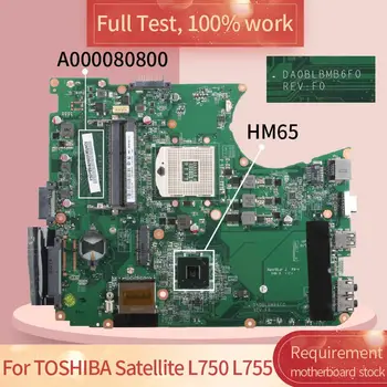 DA0BLBMB6F0 Notebook Placa de baza Pentru TOSHIBA Satellite L750 L755 HM65 Laptop Placa de baza A000081420 A000080670 A000080800 DDR3